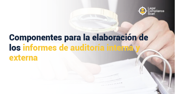 Componentes para la elaboración de los informes de auditoría interna y externa 